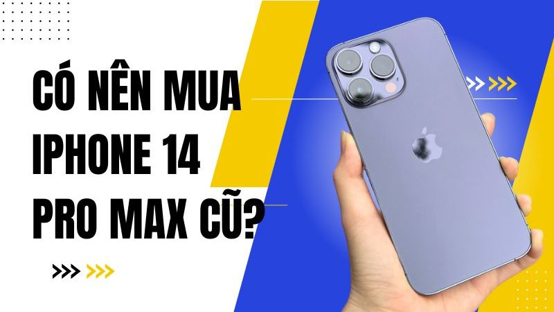 Có nên mua iPhone 14 Pro Max cũ khi có giá bằng iPhone 15 Plus mới