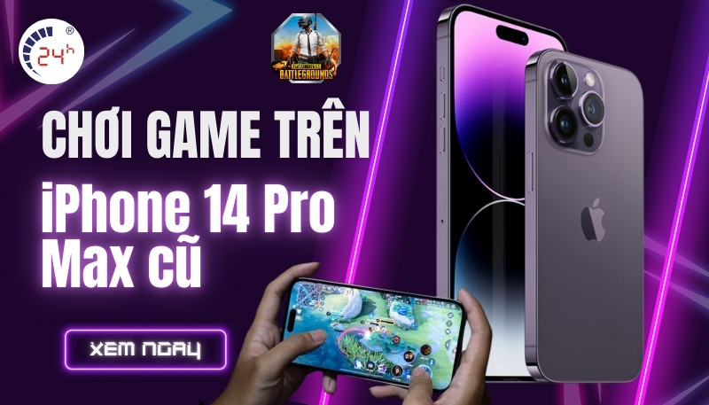 Đánh giá chi tiết chơi game trên iPhone 14 Pro Max cũ