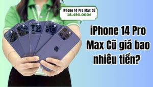 iphone 14 pro max cũ giá bao nhiêu tiền