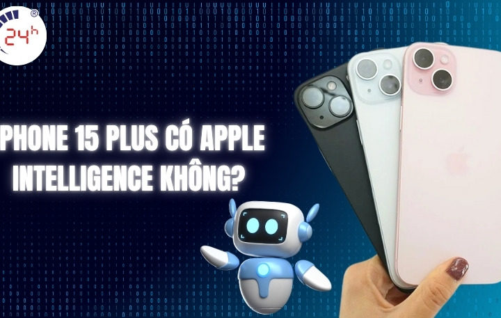 iPhone 15 Plus có Apple Intelligence không?