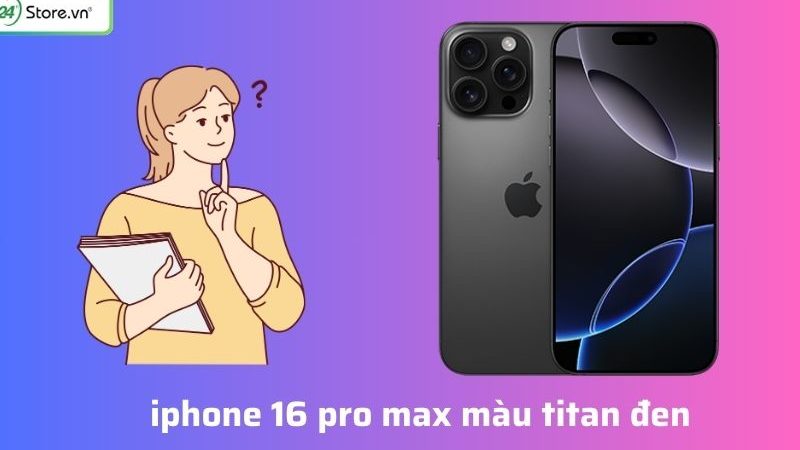 iPhone 16 Pro Max màu đen Titan: Sự kết hợp hoàn hảo giữa phong cách và đẳng cấp!